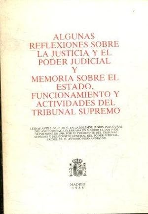 ALGUNAS REFLEXIONES SOBRE LA JUSTICIA Y EL PODER JUDICIAL Y MEMORIA SOBRE EL ESTADO, FUNCIONAMIEN...