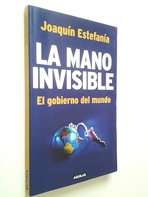 Imagen del vendedor de La mano invisible. El gobierno del mundo a la venta por MAUTALOS LIBRERA