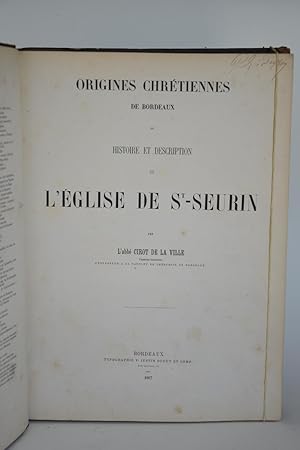 Seller image for Origines Chrtiennes De Bordeaux Ou Histoire et Description De L'glise Saint-Seurin for sale by Librairie Raimbeau