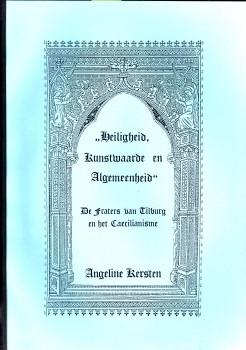Seller image for Heiligheid, kunstwaarde en Algemeenheid'. De fraters van Tilburg en het Caecilianisme for sale by Antiquariaat Parnassos vof
