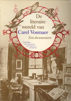 Image du vendeur pour De literaire wereld van Carel Vosmaer. Een documentaire mis en vente par Antiquariaat Parnassos vof