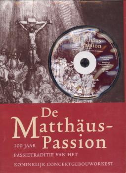 Seller image for De Matthus-passion. 100 Jaar passietraditie van het Koninklijk Concertgebouworkest for sale by Antiquariaat Parnassos vof