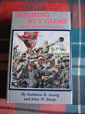 Imagen del vendedor de Nothing But Glory: Pickett's Division at Gettysburg a la venta por Empire Books