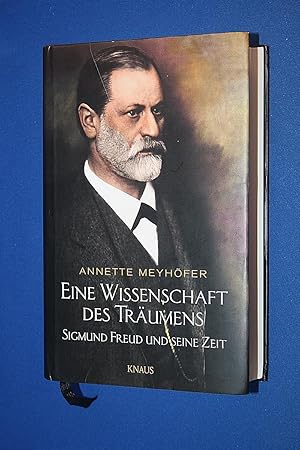 Eine Wissenschaft des Träumens : Sigmund Freud und seine Zeit