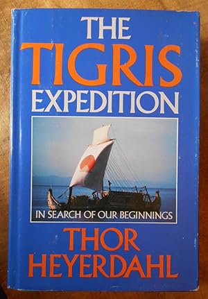 THE TIGRIS EXPEDITION: In Search of Our Beginnings