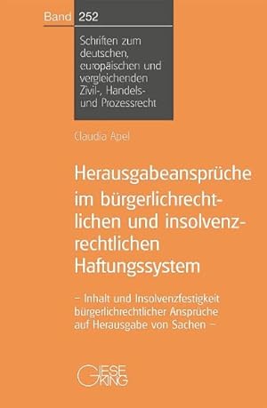 Seller image for Herausgabeansprche im brgerlichrechtlichen und insolvenzrechtlichen Haftungssystem. Inhalt und Insolvenzfestigkeit brgerlichrechtlicher Ansprche auf Herausgabe von Sachen for sale by primatexxt Buchversand