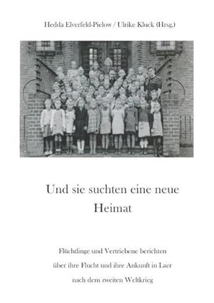 Seller image for Und sie suchten eine neue Heimat : Flchtlinge und Vertriebene berichten ber ihre Flucht und ihre Ankunft in Laer nach dem zweiten Weltkrieg for sale by AHA-BUCH GmbH