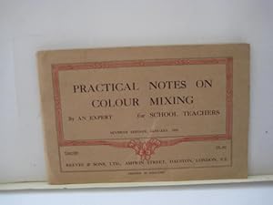 Practical Notes on Colour Mixing - for School Teachers