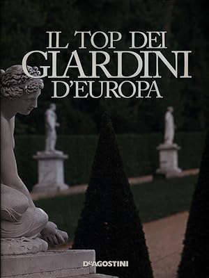 Bild des Verkufers fr Il Top deo Giardini d'Europa zum Verkauf von Librodifaccia