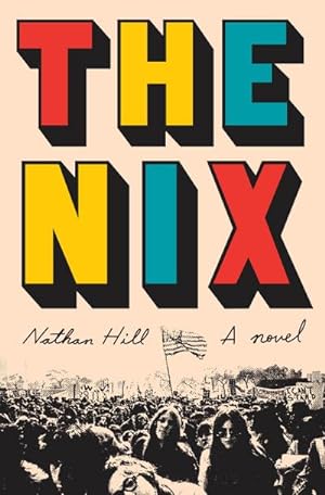 Seller image for The Nix: A novel : A novel. Winner of the Art Seidenbaum Award 2017 for sale by AHA-BUCH