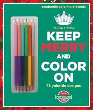 Immagine del venditore per Zendoodle Coloring Presents Keep Merry and Color on: Deluxe Edition with Pencils [With Pens/Pencils] : Deluxe Edition with Pencils venduto da AHA-BUCH