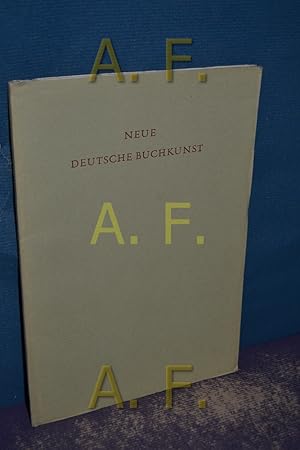 Seller image for Neue Deutsche Buchkunst / Beispiele aus der Sammlung Knstlerische Drucke in der Deutschen Bcherei for sale by Antiquarische Fundgrube e.U.