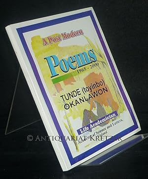 A Post Modern. Poems 1965 - 2000. [By Tunde Okanlawon].