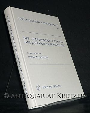 Die 'Katherina divina' des Johann von Vippach. Ein Fürstenspiegel des 14. Jahrhunderts. [Eingelei...