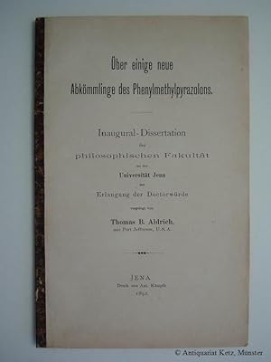 Über einige neue Abkömmlinge des Phenylmethylpyrazolons. Dissertation . der Universität Jena.