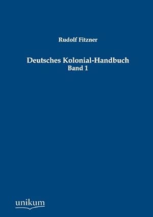 Bild des Verkufers fr Deutsches Kolonial-Handbuch: Band 1 : Band 1 zum Verkauf von AHA-BUCH