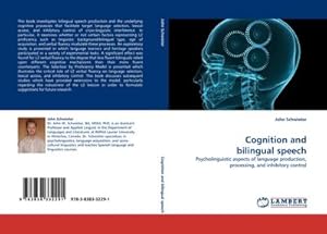 Bild des Verkufers fr Cognition and bilingual speech: Psycholinguistic aspects of language production, processing, and inhibitory control : Psycholinguistic aspects of language production, processing, and inhibitory control zum Verkauf von AHA-BUCH