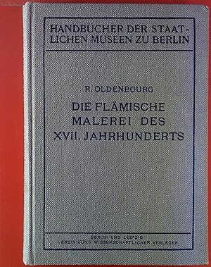 Bild des Verkufers fr Die flmische Malerei des XVII. Jahrhunderts. Handbcher der staatlichen Museen zu Berlin. zum Verkauf von biblion2