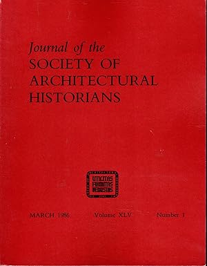 Imagen del vendedor de Journal of the Society of Architectural Historians, Volume XLV, Number 1: March, 1986 a la venta por Dorley House Books, Inc.