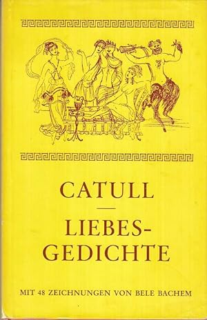 Liebesgedichte -Lateinisch-Deutsch Mit 48 Zeichnungen von Bele Bachem ; übertr. u. m. e. Nachw. v...