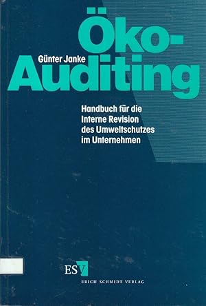 Öko-Auditing : Handbuch für die interne Revision des Umweltschutzes im Unternehmen. von