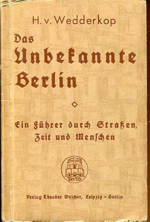 Image du vendeur pour Das unbekannte Berlin. Ein Fhrer durch Straen, Zeit und Menschen. mis en vente par Antiquariat am Flughafen