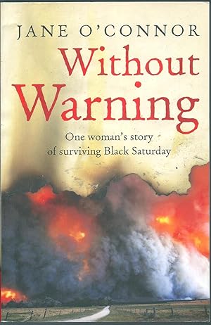 Bild des Verkufers fr Without Warning: One Woman's Story of Surviving Black Saturday zum Verkauf von Taipan Books