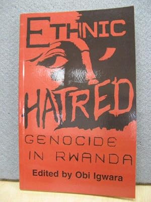 Ethnic Hatred: Genocide in Rwanda