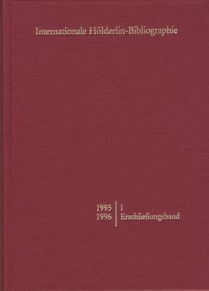 Seller image for Internationale Hlderlin-Bibliographie / 1995-1996. I Erschlieungsband for sale by AHA-BUCH