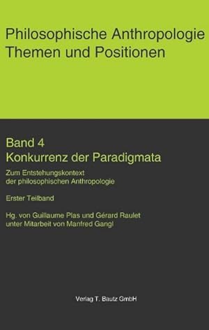 Seller image for Konkurrenz der Paradigmata.: Zum Entstehungskontext der philosophischen Anthropologie. Erster Teilband (Philosophische Anthropologie / Ursprnge und Aufgaben) : Zum Entstehungskontext der philosophischen Anthropologie. Erster Teilband for sale by AHA-BUCH