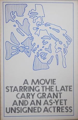 Bild des Verkufers fr A Movie Starring The Late Cary Grant And An As-Yet Unsigned Actress zum Verkauf von Derringer Books, Member ABAA