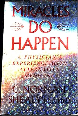 Imagen del vendedor de Miracles Do Happen / A Physician's Experience With Alternative Medicine a la venta por Cat's Curiosities