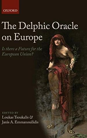 Imagen del vendedor de The Delphic Oracle on Europe: Is there a Future for the European Union? a la venta por Bellwetherbooks