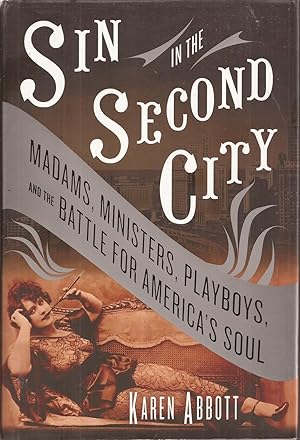 Image du vendeur pour Sin in the Second City: Madams, Ministers, etc. (inscribed) mis en vente par Auldfarran Books, IOBA