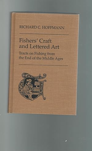 Bild des Verkufers fr Fishers' Craft and Lettered Art: Tracts on Fishing from the End of the Middle Ages ((Toronto Medieval Texts & Translations, nO. 12)0 zum Verkauf von Dorley House Books, Inc.