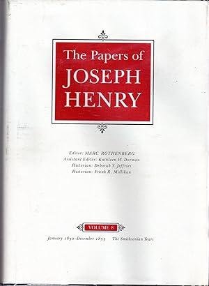 Seller image for The Papers of Joseph Henry: Volume 8 January 1850 - December 1853: The Smithsonian Years for sale by Dorley House Books, Inc.