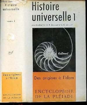 Bild des Verkufers fr HISTOIRE UNIVERSELLE - TOME 1 : DES ORIGINES A L'ISLAM. ENCYCLOPEDIE DE LA PLEIADE. zum Verkauf von Le-Livre