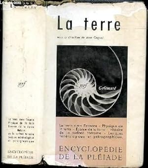 Bild des Verkufers fr La terre - ENCYCLOPEDIE DE LA PLEIADE. La terre dans l'espace; Physique de la terre; Ecorce de la terre; Histoire de la surface terrestre; Lexiques minralogique et ptrographique. zum Verkauf von Le-Livre