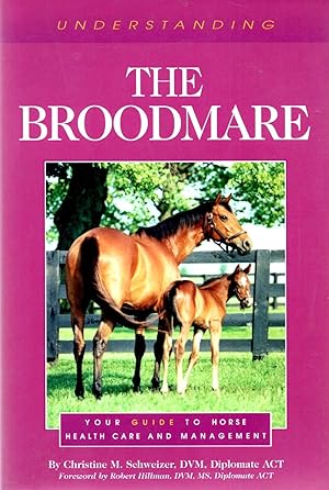 Understanding the Broodmare (The Horse Health Care Library Series)