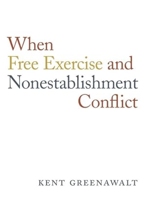 Seller image for When Free Exercise and Nonestablishment Conflict for sale by GreatBookPrices
