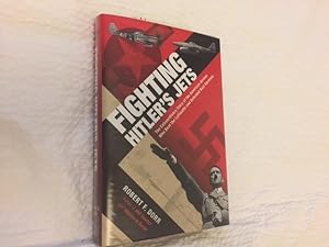 Seller image for Fighting Hitler's Jets: The Extraordinary Story of the American Airmen Who Beat the Luftwaffe and Defeated Nazi Germany for sale by Anytime Books