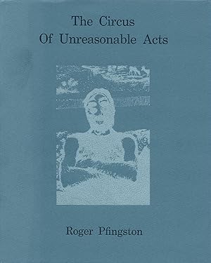 Seller image for THE CIRCUS OF UNREASONABLE ACTS. POEMS AND PHOTOGRAPHS. for sale by Legacy Books