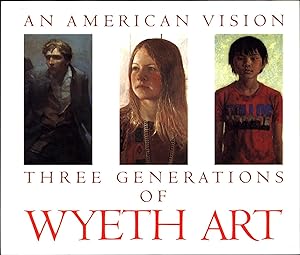 Image du vendeur pour An American Vision / Three Generations of Wyeth Art mis en vente par Cat's Curiosities