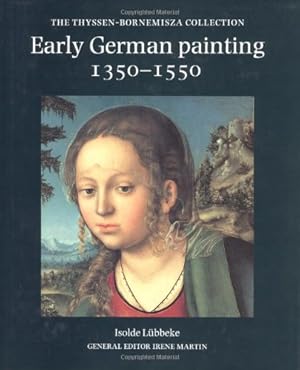 Early German Painting 1350-1550: The Thyssen-Bornemisza Collection: In the Thyssen-Bornemisza Col...