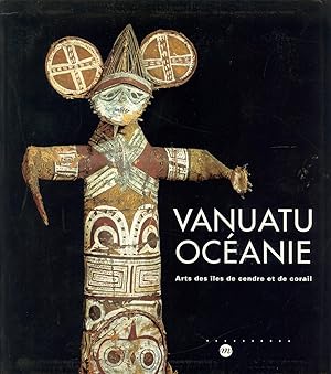 Seller image for Vanuatu, Ocanie: Arts des les de Cendre et de Corail for sale by Masalai Press