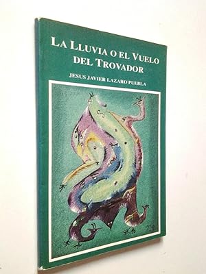 Bild des Verkufers fr La lluvia o el vuelo del trovador (Primera edicin) zum Verkauf von MAUTALOS LIBRERA