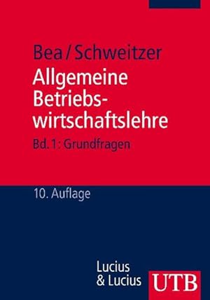 Seller image for Allgemeine Betriebswirtschaftslehre. - Stuttgart : Lucius und Lucius UTB Bd. 1., Grundfragen for sale by Antiquariat Armebooks