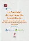 La Fiscalidad de la Promoción Inmobiliaria: Estudio Integral de la Tributación del Proceso Urbaní...