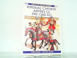 Seller image for Imperial Chinese Armies (2): 590-1260 AD (Men-at-Arms). for sale by Antiquariat Ehbrecht - Preis inkl. MwSt.