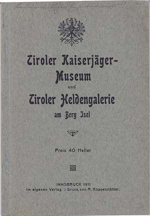 FÜHRER durch das Regimentsmuseum der Tiroler Kaiserjäger und der Andreas Hofergalerie auf dem Ber...